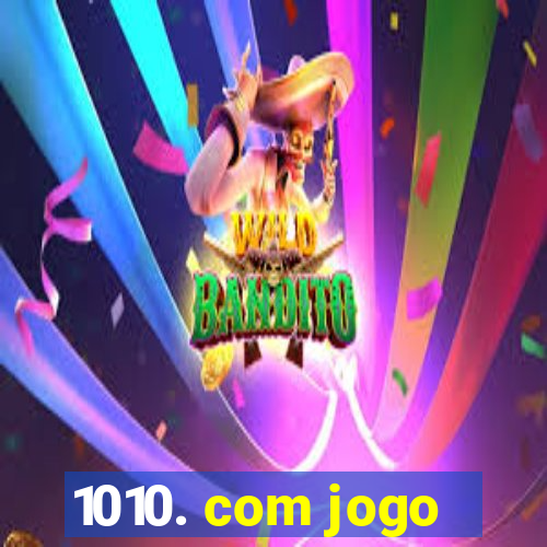 1010. com jogo